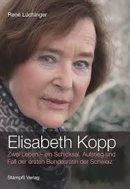 Elisabeth Kopp. Zwei Leben – ein Schicksal. 